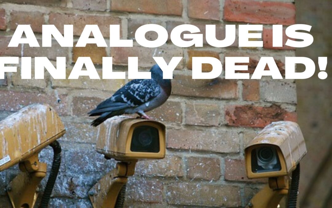 Why Will Analogue CCTV Cameras Soon Become Obsolete?